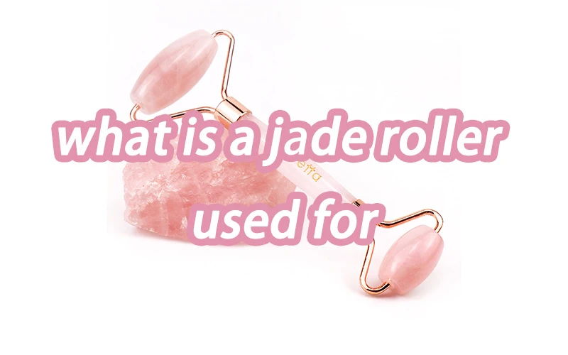 what is a jade roller used for what is a jade roller used for