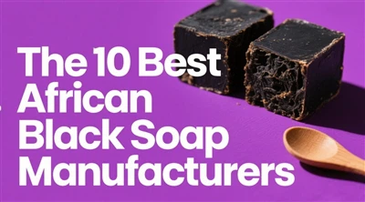 De 10 beste afrikanske svarte såpeprodusentene